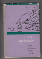 Život Rimbaudův. Rimbaud