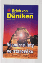 Vesmírné lety ve starověku - po stopách všemohoucích