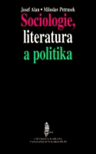 Sociologie, literatura a politika Literatura jako sociologické sdělení