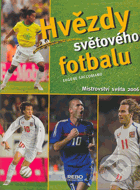Hvězdy světového fotbalu - mistrovství světa 2006