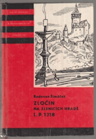 Zločin na Zlenicích hradě L. P. 1318 KOD!