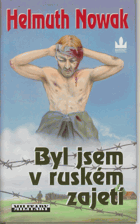 Byl jsem v ruském zajetí