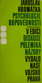Psychologie odpovědnosti - Pokus o analýzu osobnostních determinant odpovědného a ...