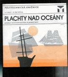 Plachty nad oceány - Modely historických plachetnic