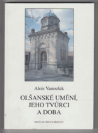 Olšanské umění, jeho tvůrci a doba