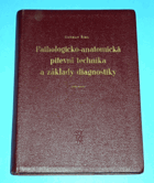 Pathologicko-anatomická pitevní technika a základy diagnostiky