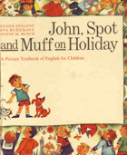 John, Spot and Muff on Holiday - a picture textbook of English for children