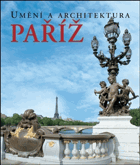 PAŘÍŽ - umění a architektura
