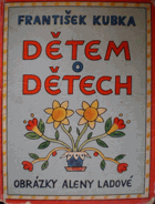 Dětem o dětech - vyprávějí dědeček, babička, táta, maminka, tetička a děti samy