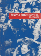 Český a slovenský exil 20. století - katalog k výstavám Český a slovenský exil 20. století