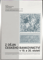 Z dějin českého bankovnictví v 19. a 20. století