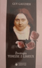 Životopis Terezie z Lisieux (1873-1897)