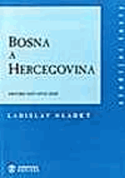 Bosna a Hercegovina - historie nešťastné země