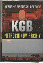 Neznámé špionážní operace KGB - Mitrochinův archiv