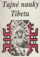 Tajné nauky Tibetu - výňatky z tibetských mysterií
