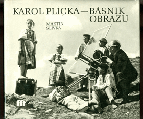 Karol Plicka - básnik obrazu SLOVENSKY