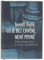 Co je bez chvění, není pevné - labyrintem světa s vírou a pochybností