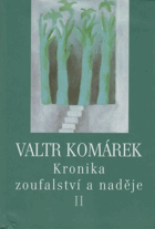 Kronika zoufalství a naděje II. (sága z hlubin 20. století)