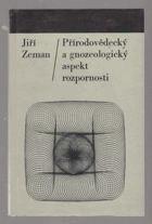 Přírodovědecký a gnozeologický aspekt rozpornosti