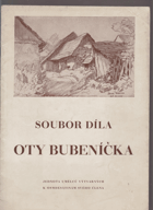 Soubor díla Oty Bubeníčka. Kat. výstavy, Praha duben - červen 1952