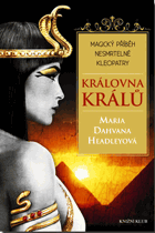 Královna králů - magický příběh nesmrtelné Kleopatry