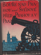 Bouře nad Prahou, aneb, Švédové před Prahou a v Praze r. 1648