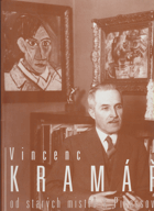 Vincenc Kramář - od starých mistrů k Picassovi