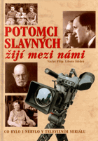 Potomci slavných žijí mezi námi