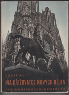 Na křižovatce nových dějin. Český novinář v Belgii a ve Francii roku 1940