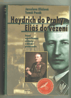Heydrich do Prahy - Eliáš do vězení - dosud nepublikované svědectví z období protektorátu