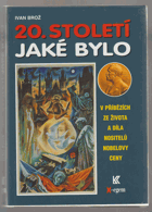 20. století jaké bylo (v příbězích ze života a díla nositelů Nobelovy ceny) BEZ OBÁLKY!