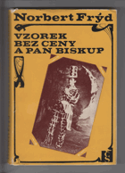 Vzorek bez ceny a pan biskup, aneb, Začátek posledních sto let