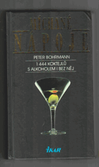Míchané nápoje - 1444 koktejlů s alkoholem i bez něj