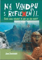 Na vandru s Reflexem II - Češi jsou všude! Jak se jim vede?