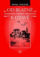 Od Blatné k Otavě - legendy, báje, příběhy, záhady, magie a otazníky