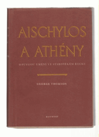 Aischylos a Athény (O původu umění ve starověkém řecku) BEZ PŘEBALU