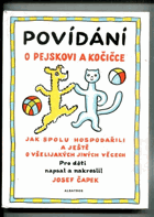 Povídání o pejskovi a kočičce jak spolu hospodařili a ještě o všelijakých jiných věcech