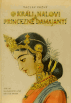 O králi Nalovi a princezně Damajantí. Stará pohádka indická
