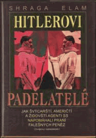Hitlerovi padělatelé - jak švýcarští, američtí a židovští agenti SS napomáhali praní ...