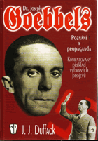 Dr. Joseph Goebbels - poznání a propaganda - komentovaný překlad vybraných projevů
