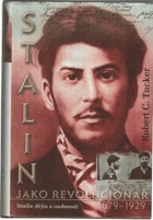 Stalin jako revolucionář (1879-1929) studie dějin a osobnosti