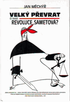 Velký převrat či snad revoluce sametová? - několik informací, poznámek a komentářů o ...