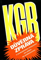 KGB - důvěrná zpráva o zahraničních operacích od Lenina do Gorbačova = KGB