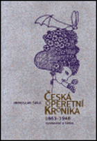 Česká operetní kronika 1863-1948 - vyprávění a fakta