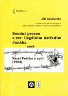 Soudní proces s tzv. ilegálním ústředím Junáka, aneb, Karel Průcha a spol. (1952)