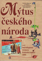 Mýtus českého národa, aneb, Národopisná výstava českoslovanská 1895
