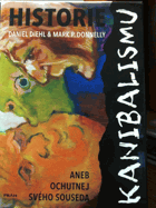 Historie kanibalismu, aneb, Ochutnej svého souseda