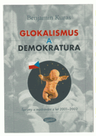 Glokalismus a demokratura Šprýmy a mudrování z let 2001-2002