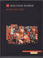 Noví rytíři - dějiny templářského řádu