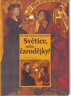 Světice, nebo čarodějky?